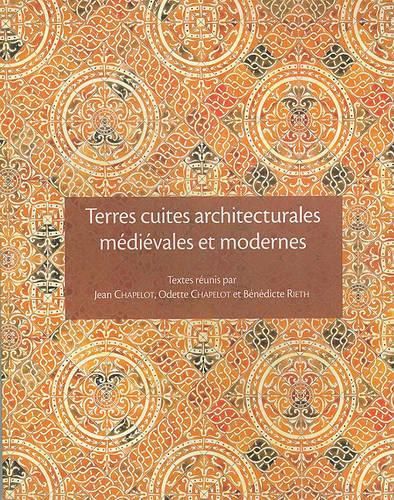 Cover image for Terres Cuites Architecturales Medievales Et Modernes En Ile-De-France Et Dans Les Regions Voisines