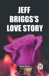 Cover image for Jeff Briggs's Love Story