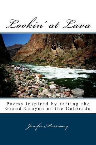 Cover image for Lookin' at Lava: Poems inspired by rafting the Grand Canyon of the Colorado