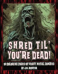 Cover image for Shred Til' You're Dead!