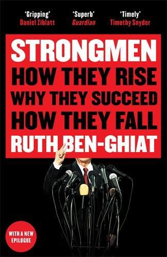 Cover image for Strongmen: How They Rise, Why They Succeed, How They Fall