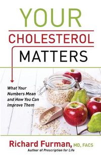 Cover image for Your Cholesterol Matters - What Your Numbers Mean and How You Can Improve Them