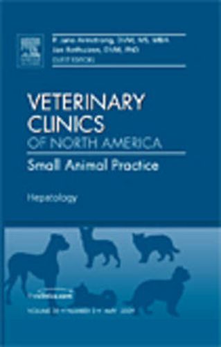 Cover image for Hepatology, An Issue of Veterinary Clinics: Small Animal Practice