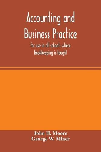 Accounting and business practice, for use in all schools where bookkeeping is taught