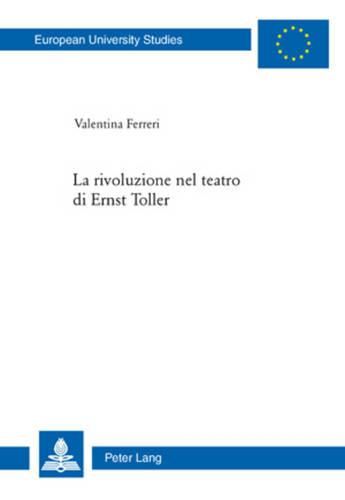 Cover image for La Rivoluzione Nel Teatro Di Ernst Toller