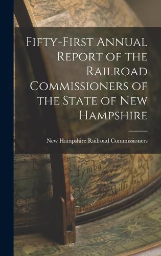 Cover image for Fifty-first Annual Report of the Railroad Commissioners of the State of New Hampshire