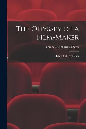 The Odyssey of a Film-maker: Robert Flaherty's Story