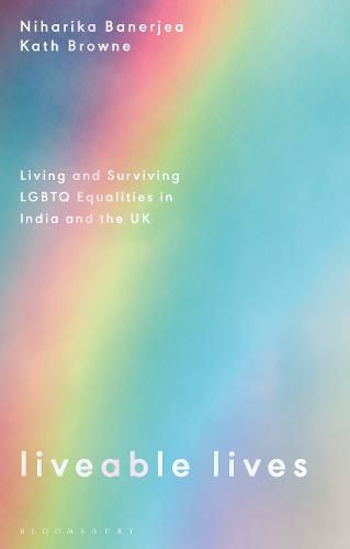 Cover image for Liveable Lives: Living and Surviving LGBTQ Equalities in India and the UK