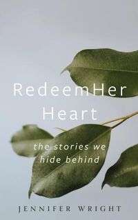 Cover image for RedeemHer Heart: The stories we hide behind