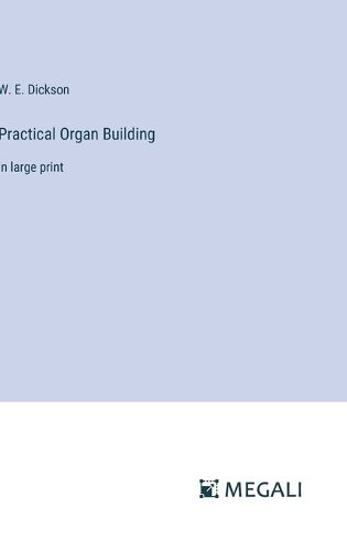 Cover image for Practical Organ Building