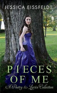 Cover image for Pieces of Me: A Poetry & Lyrics Collection