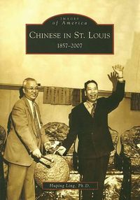 Cover image for Chinese St. Louis: 1857-2007