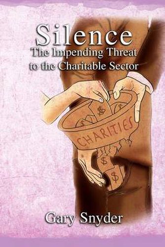 Silence The Impending Threat to the Charitable Sector: The Impending Threat to the Charitable Sector