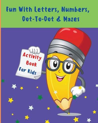 Cover image for Fun With Letters, Numbers, Dot-To-Dot And Mazes