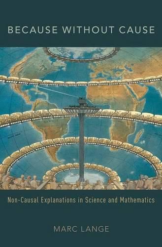 Cover image for Because Without Cause: Non-Causal Explanations in Science and Mathematics