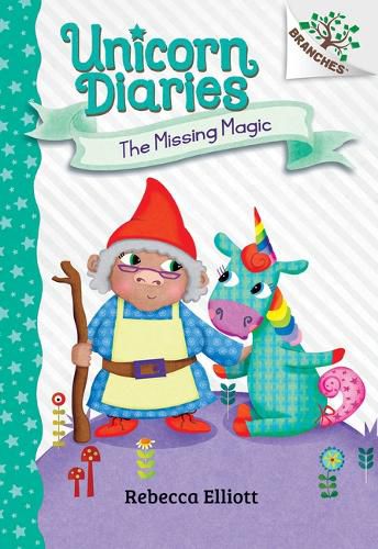 The Missing Magic: A Branches Book (Unicorn Diaries #7) (Library Edition)