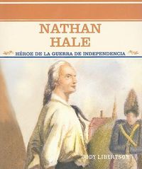 Cover image for Nathan Hale: Heroe de la Guerra de Independencia