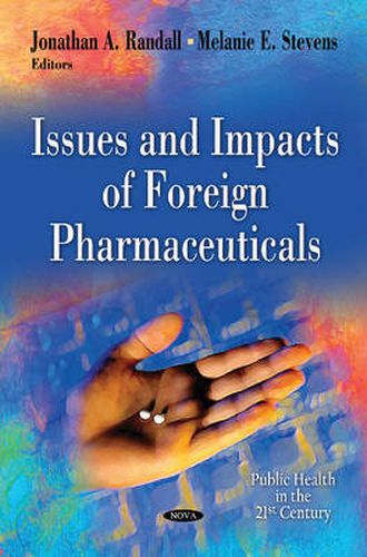 Cover image for Issues & Impacts of Foreign Pharmaceuticals