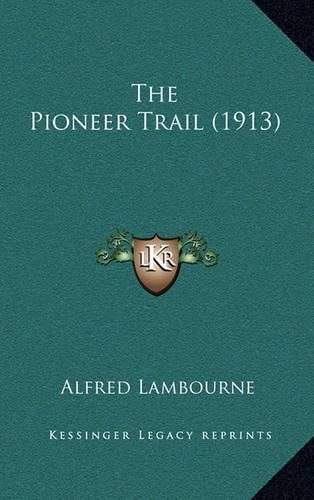 Cover image for The Pioneer Trail (1913)