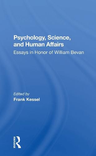 Psychology, Science, and Human Affairs: Essays in Honor of William Bevan