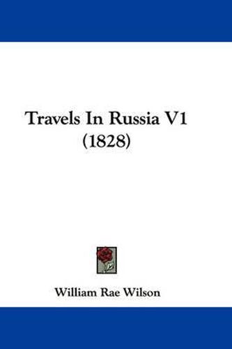 Cover image for Travels in Russia V1 (1828)