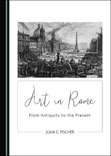 Art in Rome: From Antiquity to the Present