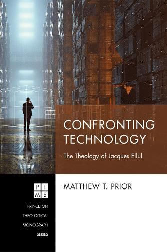 Cover image for Confronting Technology: The Theology of Jacques Ellul