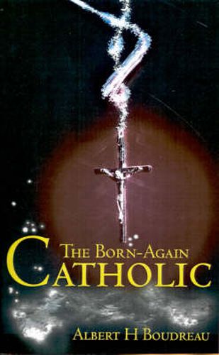 Cover image for The Born-Again Catholic