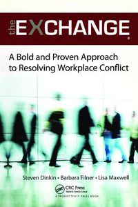 Cover image for The Exchange: A Bold and Proven Approach to Resolving Workplace Conflict