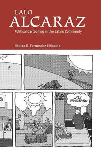 Cover image for Lalo Alcaraz: Political Cartooning in the Latino Community