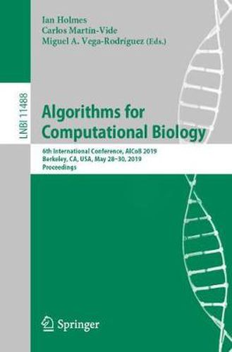 Cover image for Algorithms for Computational Biology: 6th International Conference, AlCoB 2019, Berkeley, CA, USA, May 28-30, 2019, Proceedings