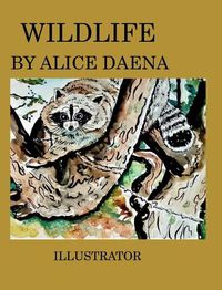 Cover image for Wild life by Alice Daena