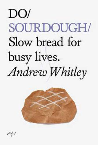 Cover image for Do Sourdough: Slow Bread for Busy Lives