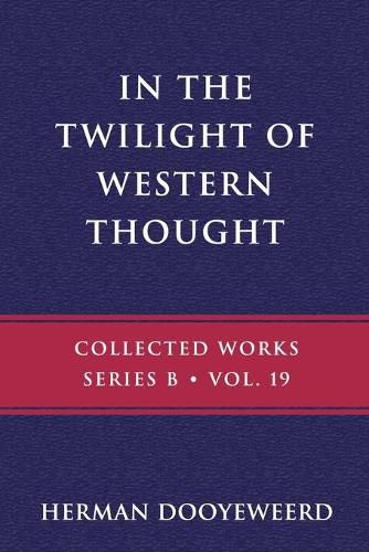 In the Twilight of Western Thought: Studies in the Pretended Autonomy of Philosophical Thought