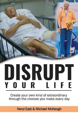 Cover image for Disrupt Your Life: Create your own kind of extraordinary through the choices you make every day
