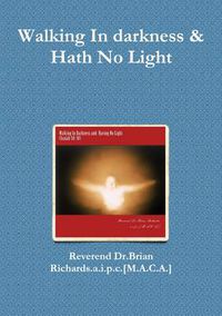 Cover image for Walking in Darkness & Hath No Light