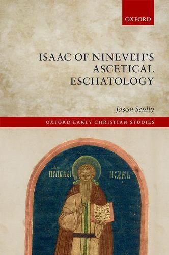 Isaac of Nineveh's Ascetical Eschatology