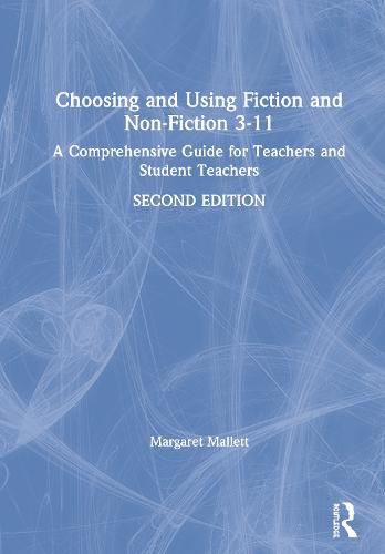 Cover image for Choosing and Using Fiction and Non-Fiction 3-11: A Comprehensive Guide for Teachers and Student Teachers