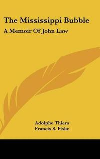 Cover image for The Mississippi Bubble: A Memoir Of John Law