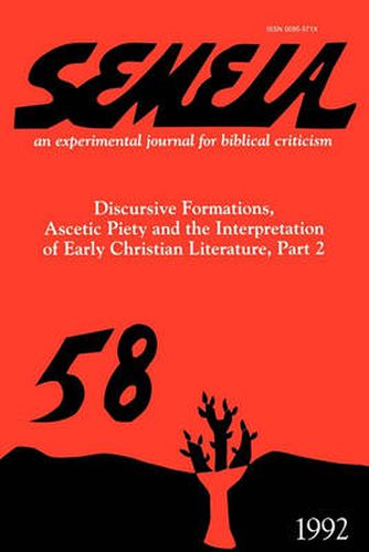 Cover image for Semeia 58: Discursive Formations, Ascetic Piety and the Interpretation of Early Christian Literature, Part II