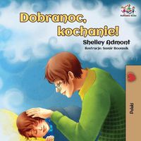 Cover image for Dobranoc, kochanie!: Goodnight, My Love! - Polish edition