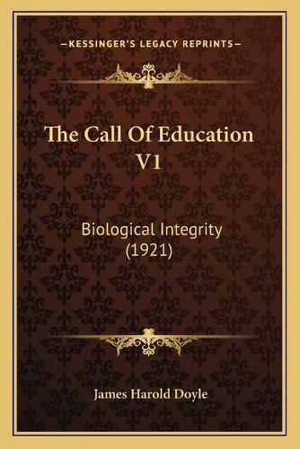 The Call of Education V1: Biological Integrity (1921)