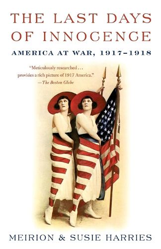 The Last Days of Innocence: America at War, 1917-1918