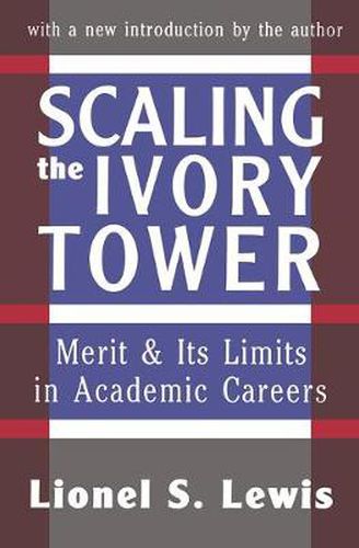 Scaling the Ivory Tower: Merit and Its Limits in Academic Careers