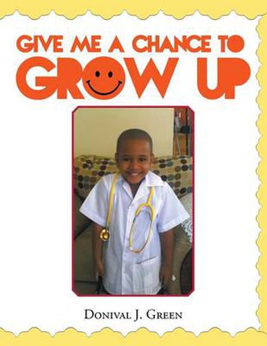 Cover image for Give Me a Chance to Grow Up