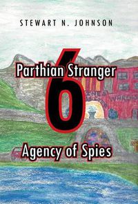 Cover image for Parthian Stranger 6: Agency of Spies