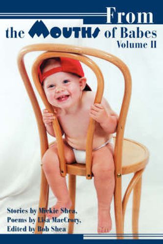 Cover image for From the Mouths of Babes Volume II