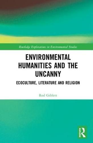 Environmental Humanities and the Uncanny: Ecoculture, Literature and Religion