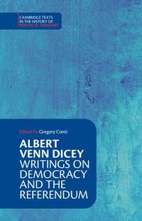 Cover image for Albert Venn Dicey: Writings on Democracy and the Referendum