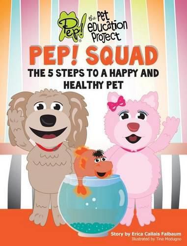 Cover image for PEP! Squad: The 5 Steps to a Happy and Healthy Pet